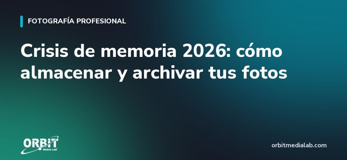 Crisis de memoria 2026: cómo almacenar y archivar tus fotos
