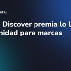 Google Discover premia lo local: oportunidad para marcas