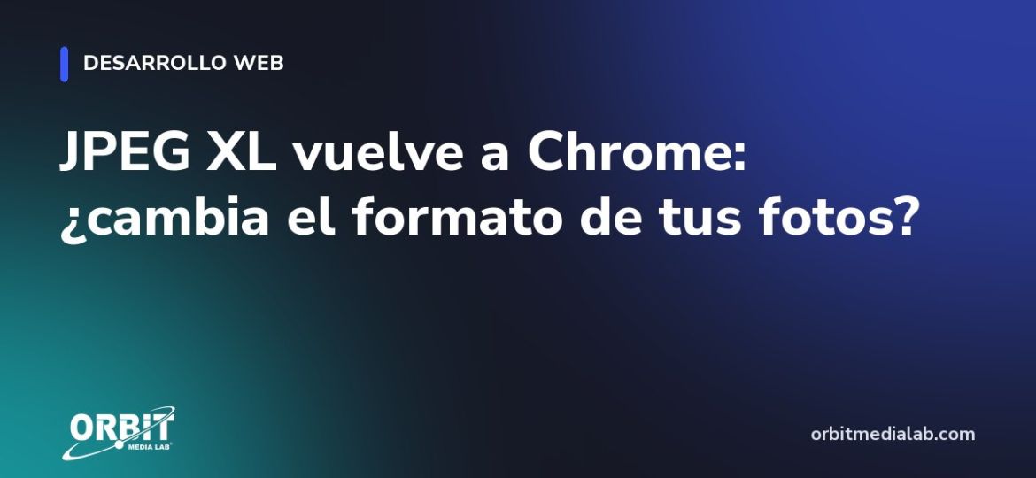 JPEG XL vuelve a Chrome: ¿cambia el formato de tus fotos?