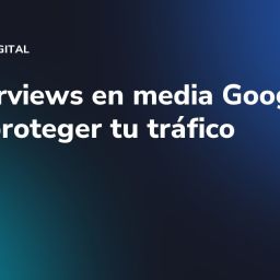 AI Overviews en media Google: cómo proteger tu tráfico