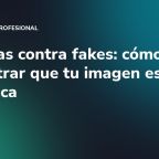 Cámaras contra fakes: cómo demostrar que tu imagen es auténtica
