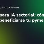 40 M€ para IA sectorial: cómo puede beneficiarse tu pyme