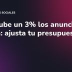 Meta sube un 3% los anuncios en España: ajusta tu presupuesto