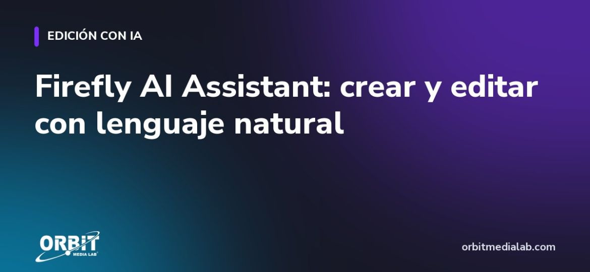 Firefly AI Assistant: crear y editar con lenguaje natural