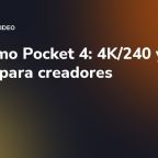 DJI Osmo Pocket 4: 4K/240 y D-Log para creadores