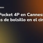 Osmo Pocket 4P en Cannes: cámaras de bolsillo en el cine