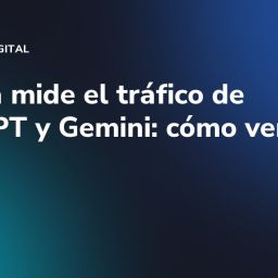GA4 ya mide el tráfico de ChatGPT y Gemini: cómo verlo
