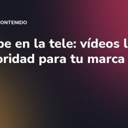 YouTube en la tele: vídeos largos de autoridad para tu marca