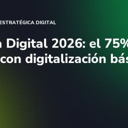 Década Digital 2026: el 75% de pymes con digitalización básica