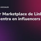 Creator Marketplace de LinkedIn: el B2B entra en influencers