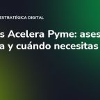 Oficinas Acelera Pyme: asesoría gratuita y cuándo necesitas más
