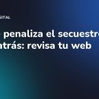 Google penaliza el secuestro del botón atrás: revisa tu web