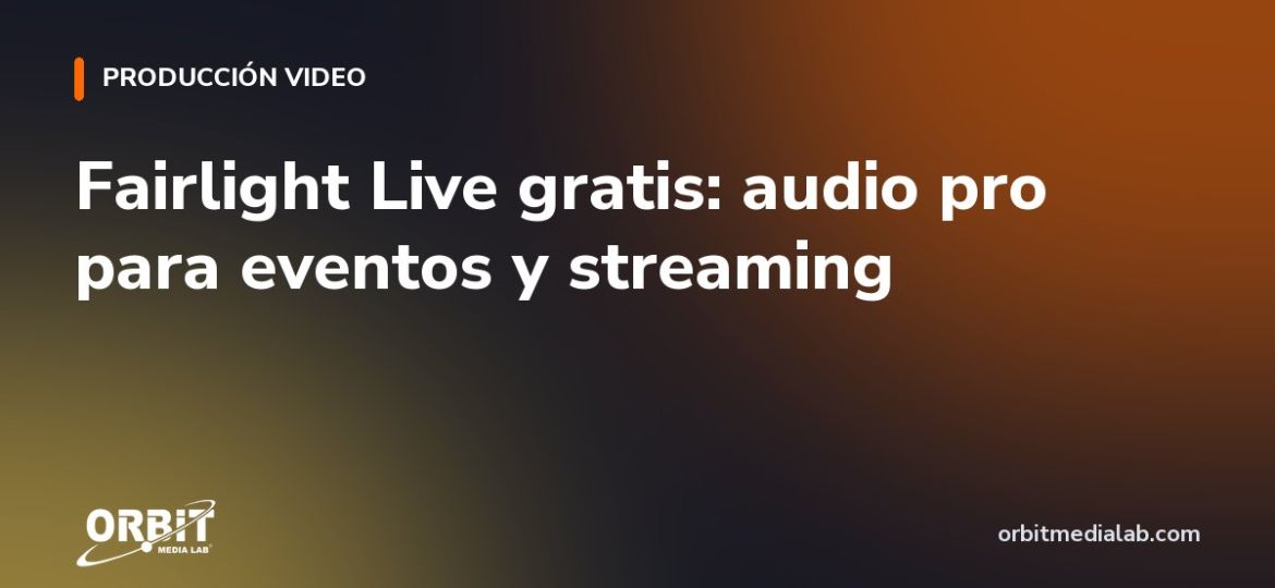 Fairlight Live gratis: audio pro para eventos y streaming