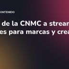Multas de la CNMC a streamers: lecciones para marcas y creadores