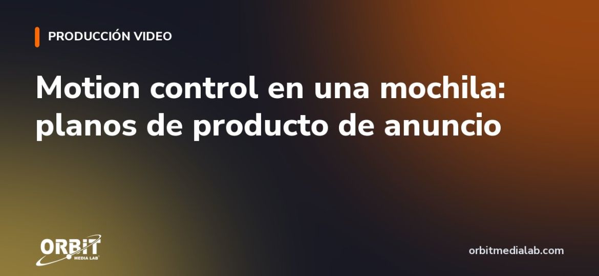 Motion control en una mochila: planos de producto de anuncio