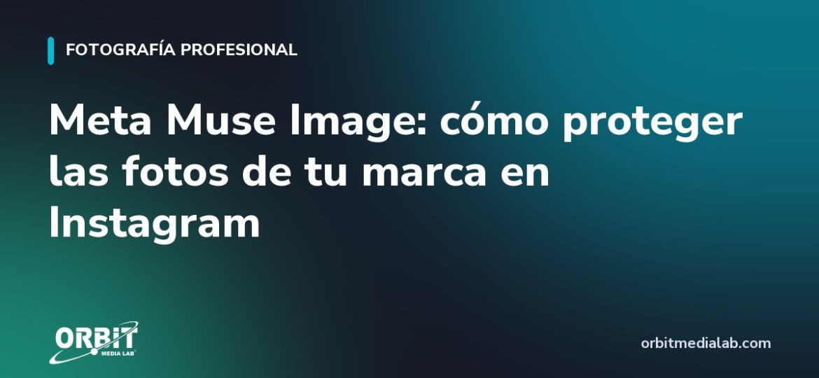 Meta Muse Image: cómo proteger las fotos de tu marca en Instagram