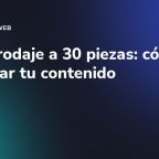 De un rodaje a 30 piezas: cómo reutilizar tu contenido