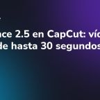 Seedance 2.5 en CapCut: vídeo IA en 4K de hasta 30 segundos