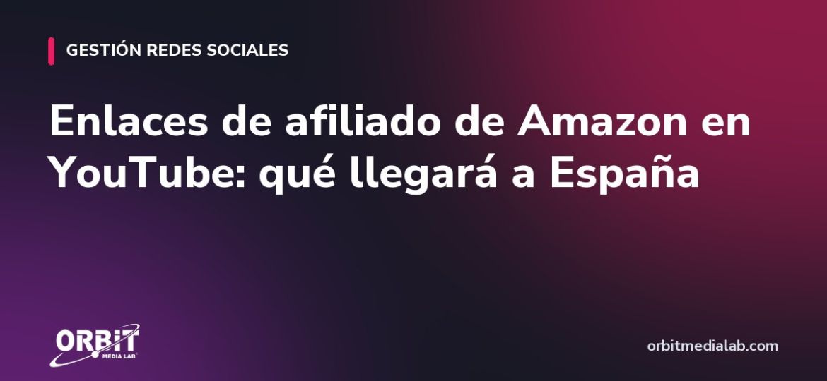 Enlaces de afiliado de Amazon en YouTube: qué llegará a España