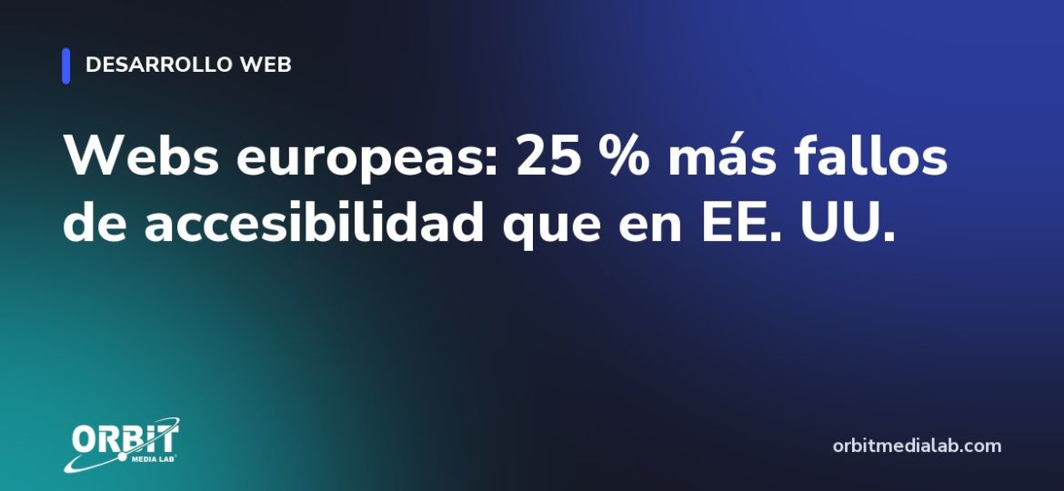 Webs europeas: 25 % más fallos de accesibilidad que en EE. UU.