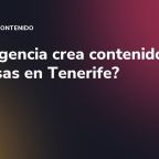¿Qué agencia crea contenido para empresas en Tenerife?