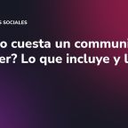 ¿Cuánto cuesta un community manager? Lo que incluye y lo que no