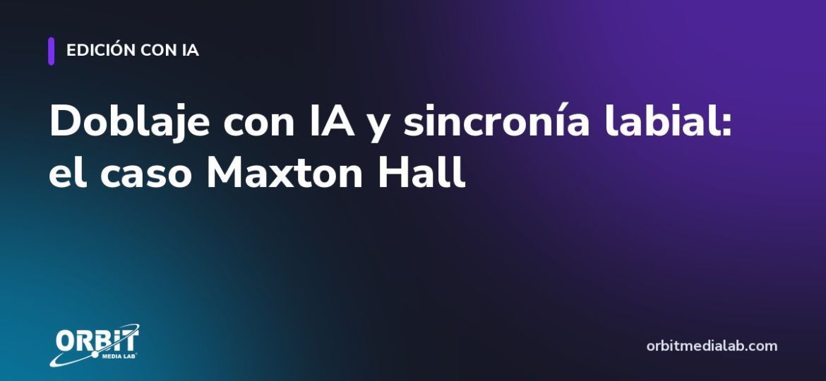 Doblaje con IA y sincronía labial: el caso Maxton Hall