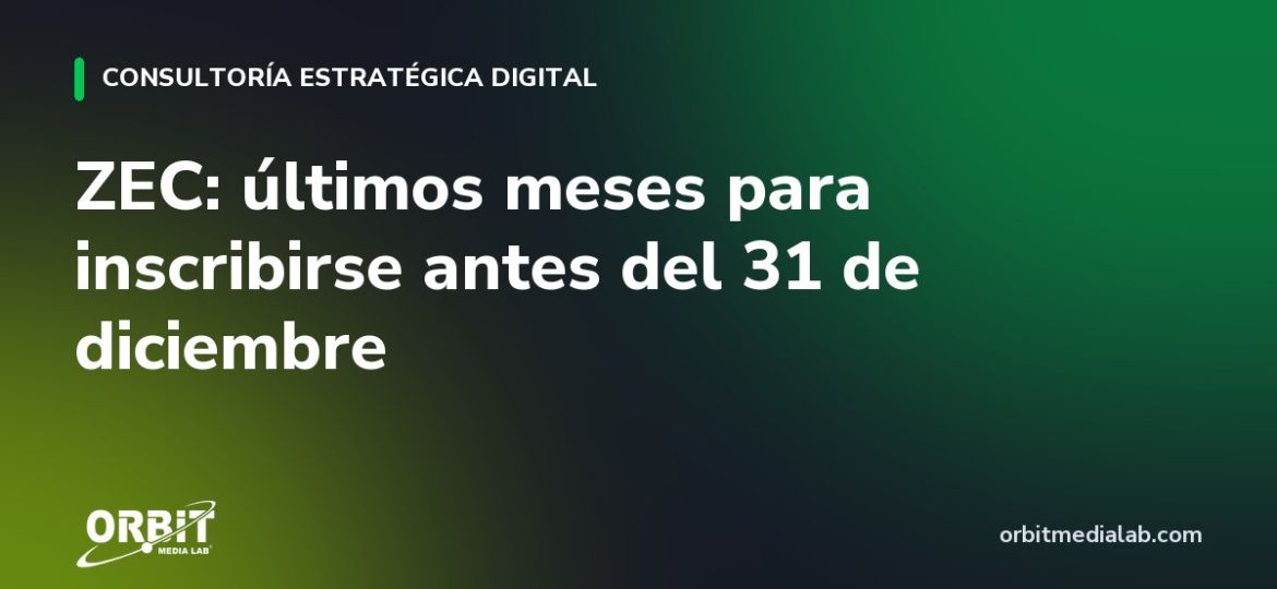 ZEC: últimos meses para inscribirse antes del 31 de diciembre