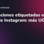 Publicaciones etiquetadas en tu perfil de Instagram: más UGC