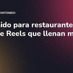 Contenido para restaurantes: ideas de Reels que llenan mesas
