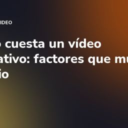 Cuánto cuesta un vídeo corporativo: factores que mueven el precio