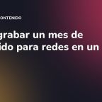Cómo grabar un mes de contenido para redes en un solo día