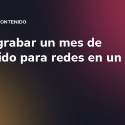 Cómo grabar un mes de contenido para redes en un solo día